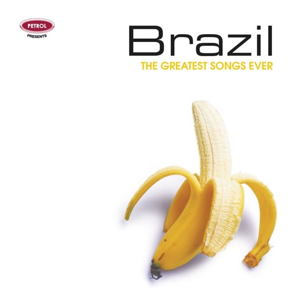 Brazil: Petrol Presents The Greatest Songs Ever