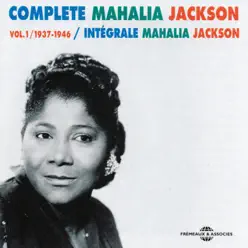 Complete Mahalia Jackson, Vol. 1 (1937-1946) - Mahalia Jackson