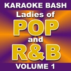 Karaoke Bash: Ladies of Pop and R&B, Vol. 1