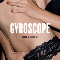 Breed Obsession - Gyroscope