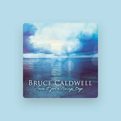 Listen to Bruce Caldwell, watch music videos, read bio, see tour dates & more!
