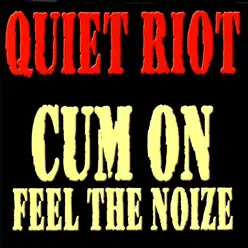 Cum On Feel the Noize - Single - Quiet Riot