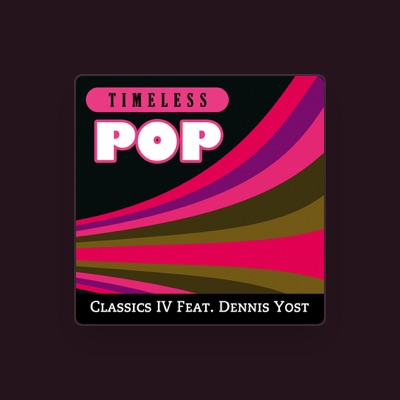 Listen to Classics IV Feat. Dennis Yost, watch music videos, read bio, see tour dates & more!