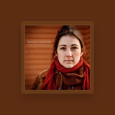 Listen to Ashley Condon, watch music videos, read bio, see tour dates & more!