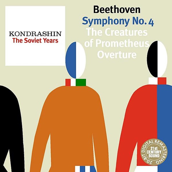 Kondrashin: The Soviet Years. Beethoven: Symphony No. 4, the Creatures of Prometheus Overture (Digital Only)