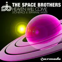 Heaven Will Come — The Space Brothers, Stoneface & Terminal