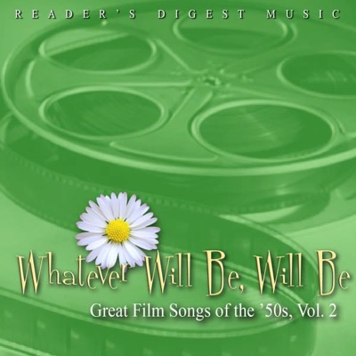 Reader's Digest Music: Whatever Will Be, Will Be: Great Film Songs of the '50s, Vol. 2