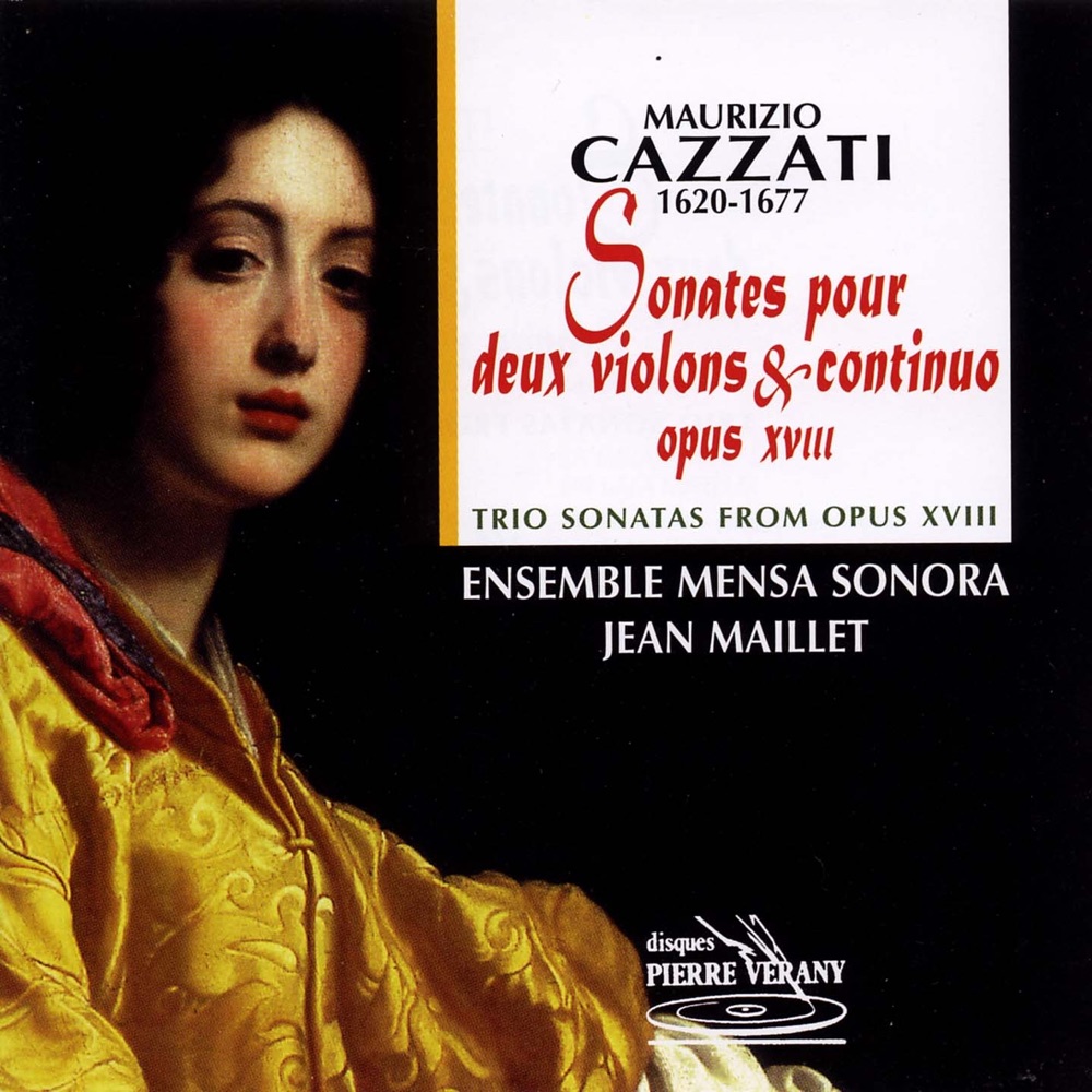 Обложка альбома «Cazzati : Sonates pour 2 violons & continuo, Op. 18» — Ensemble Mensa Sonora, Jean Maillet, Joël Cartier, Christina Pluhar, Sylvette Gaillard & Yannick Varlet