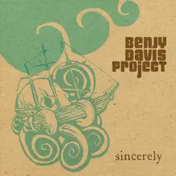 Sincerely - Benjy Davis Project Sincerely - Benjy Davis Project