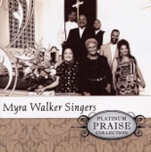 Platinum Praise Collection: Myra Walker Singers
