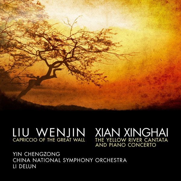 Обложка альбома «Xian Xinghai: The Yellow River Cantata and Piano Concerto - Liu Wenjin: Capriccio of the Great Wall» — Central Philharmonic Orchestra, Li Delun & Chengzong Yin