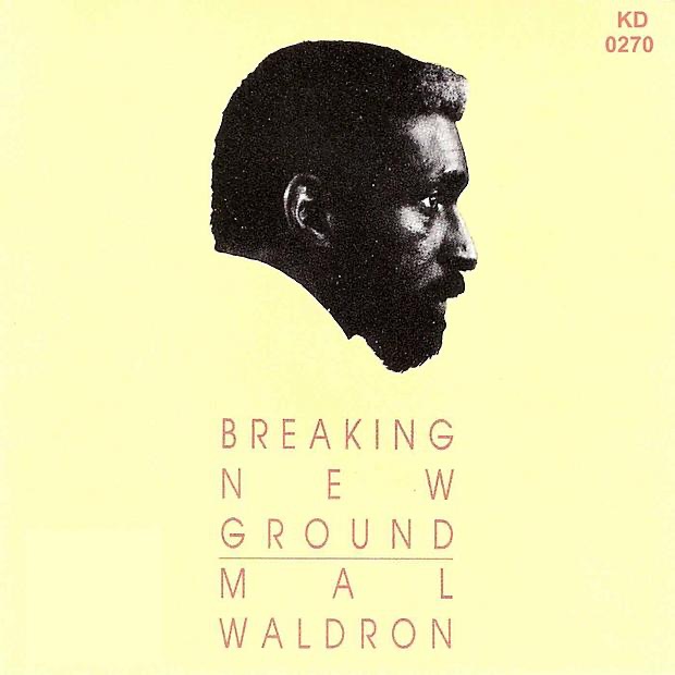 Обложка альбома «Breaking New Ground» — Mal Waldron