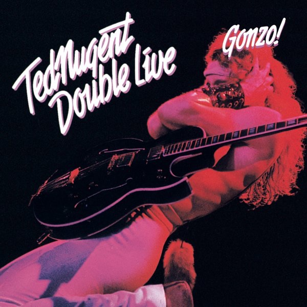 Обложка альбома «Double Live Gonzo!» — Ted Nugent