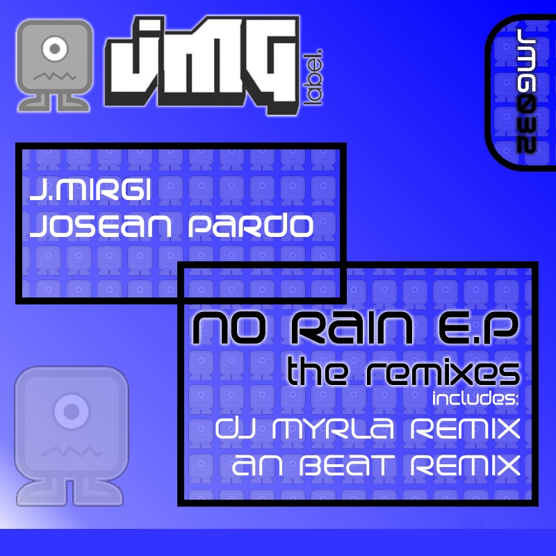 Обложка альбома «No Rain (Remixes) - Single» — J. Mirgi & Josean Pardo