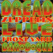Live: Front Yard Bar*B*Que - Dread Zeppelin