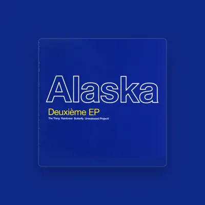 Listen to Alaska, watch music videos, read bio, see tour dates & more!