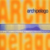 Archipelago - Windmills of Your Mind