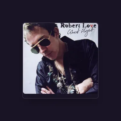 Listen to Robert Love, watch music videos, read bio, see tour dates & more!