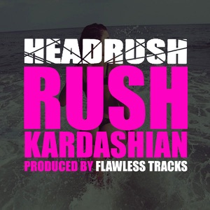 Rush Kardashian - Single