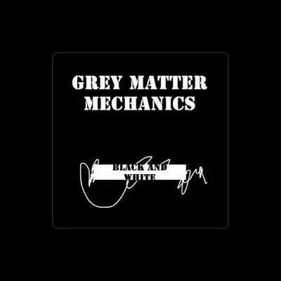 Listen to Grey Matter Mechanics, watch music videos, read bio, see tour dates & more!