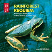 Rainforest Requiem: Recordings of Wildlife In the Amazon Rainforest (Unabridged)