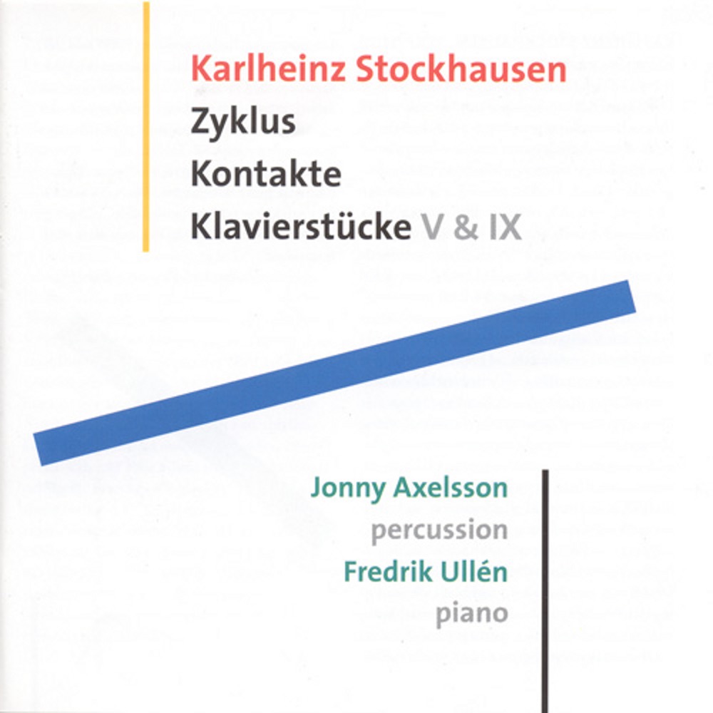 Обложка альбома «Stockhausen: Zyklus - Klavierstucke V and Ix - Kontakte» — Jonny Axelsson & Fredrik Ullén