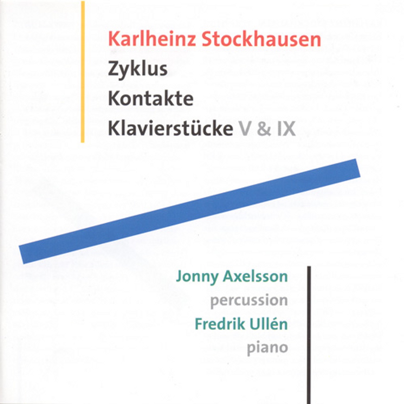 Stockhausen: Zyklus - Klavierstucke V and Ix - Kontakte by Jonny Axelsson & Fredrik Ullén album cover