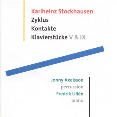 Stockhausen: Zyklus - Klavierstucke V and Ix - Kontakte