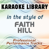 In the Style of Faith Hill (Karaoke & Professional Performance Tracks)
