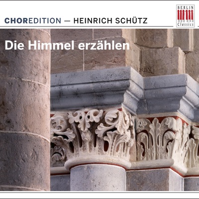 The Heavens Are Telling the Glory of God (Choral Music by Heinrich Schütz)