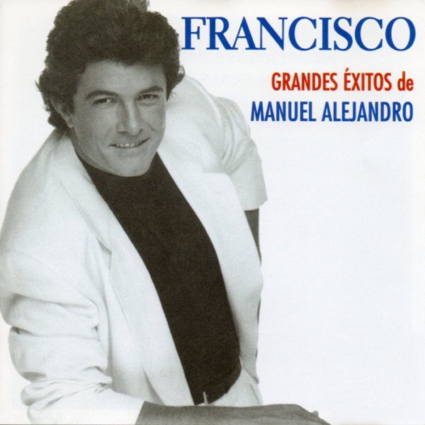 Grandes Éxitos de Manuel Alejandro