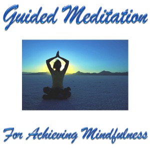 Guided Meditation for Achieving Mindfulness