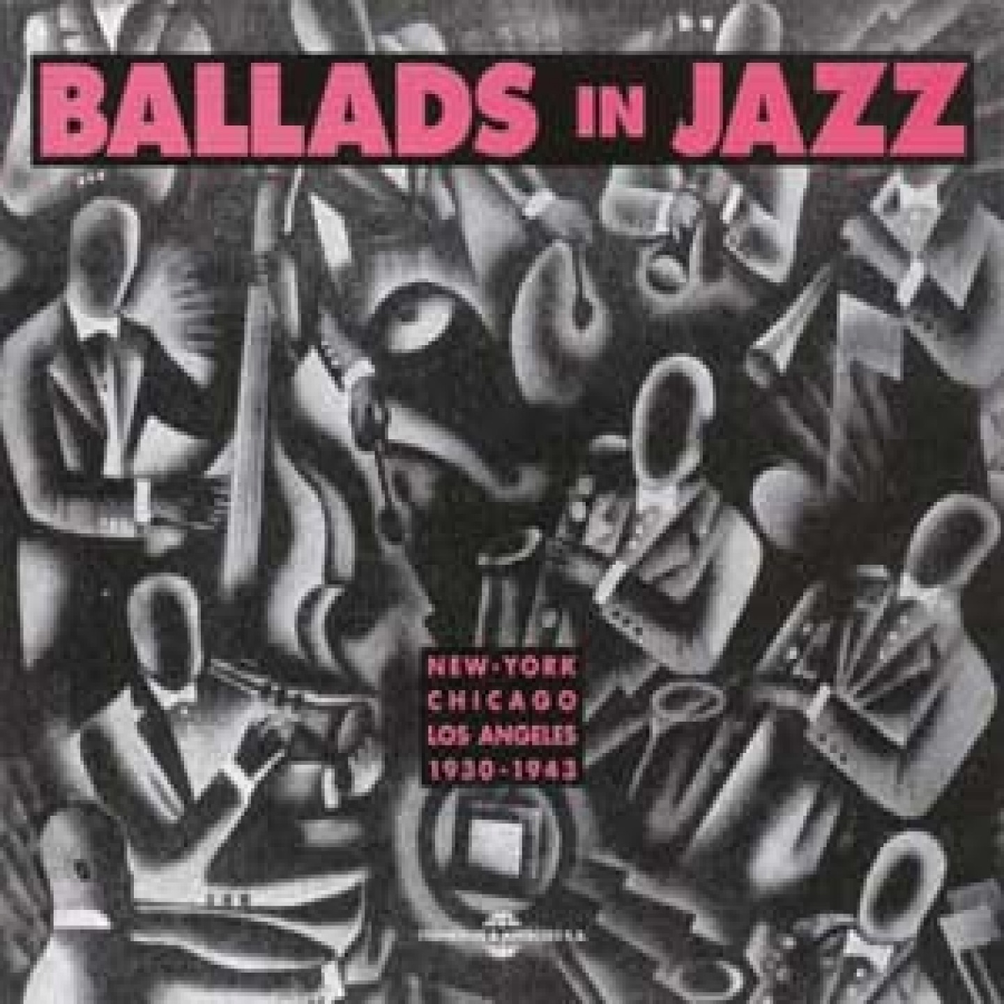 Ballads In Jazz, New York-Chiçago-Los Angeles, 1930-1943