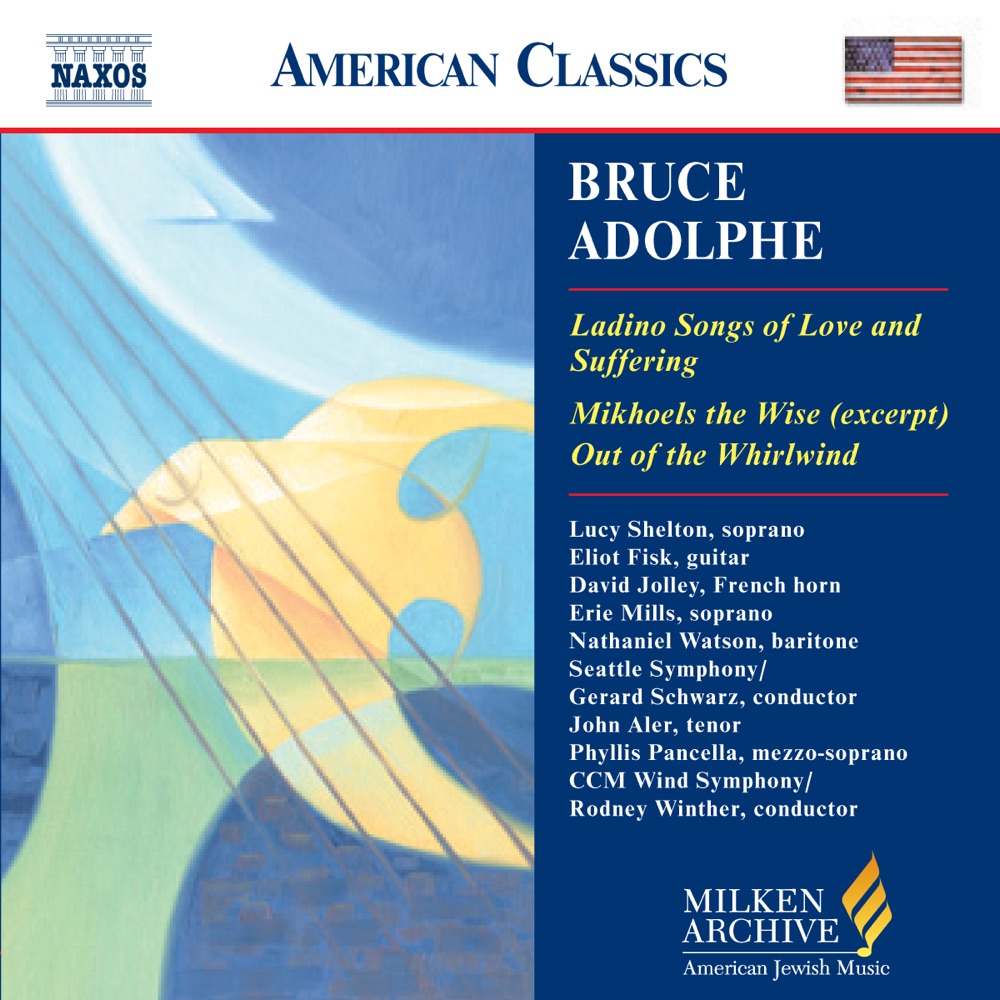 Обложка альбома «Adolphe: Ladino Songs of Love and Suffering - Mikhoels the Wise (Excerpt)» — Lucy Shelton, Eliot Fisk, David Jolley, Gerard Schwarz, Erie Mills, Nathaniel Watson, Seattle Symphony, Phyllis Pancella, John Aler, Rodney Winther & College-Conservatory of Music Wind Symphony