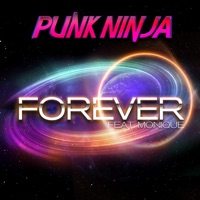 Forever (Remixes) [feat. Monique] - Single - Punk Ninja