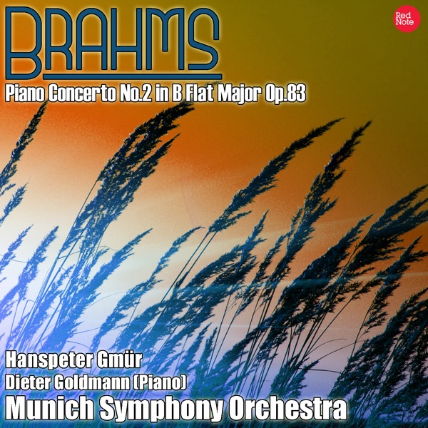 Brahms: Piano Concerto No.2 in B Flat Major Op.83