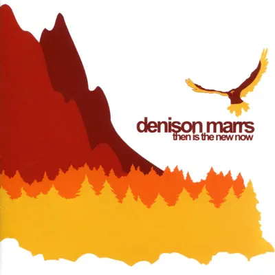 Then Is the New Now - Denison Marrs