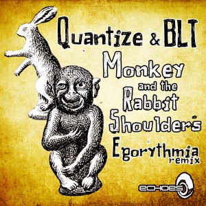 Monkey And The Rabbit Shoulders - Egorythmia Remix - Single