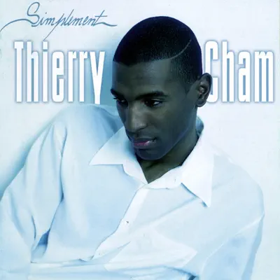 Simplement - Thierry Cham Simplement - Thierry Cham