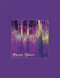 Purple Dawn सुनें, म्यूज़िक वीडियो देखें, बायो पढ़ें, दौरे की तारीखें और बहुत कुछ देखें!