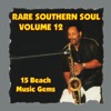Rare Southern Soul, Vol. 12 - 15 Beach Music Gems
