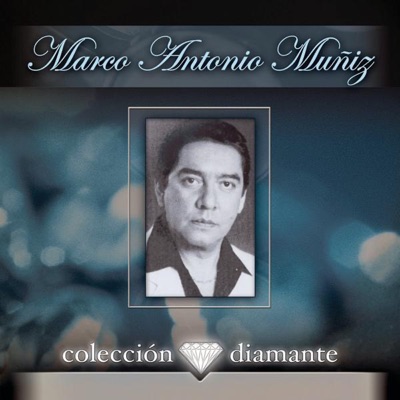 Colección Diamante: Marco Antonio Muñíz