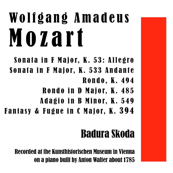 Sonata in F Major, K. 53: Allegro Sonata in F Major, K. 533 Andante Rondo, K. 494 Rondo in D Major, K. 485 Adagio in B Minor, K. 549 Fantasy & Fugue in C Major, K. 394