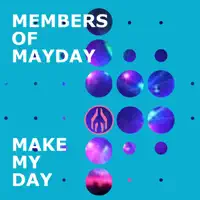 Make My Day — Members Of Mayday