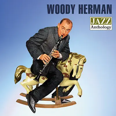 Jazz Anthology (Remastered) - Woody Herman