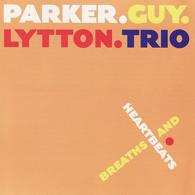 Обложка альбома «Breaths and Heartbeats» — Parker.Guy.Lytton.Trio
