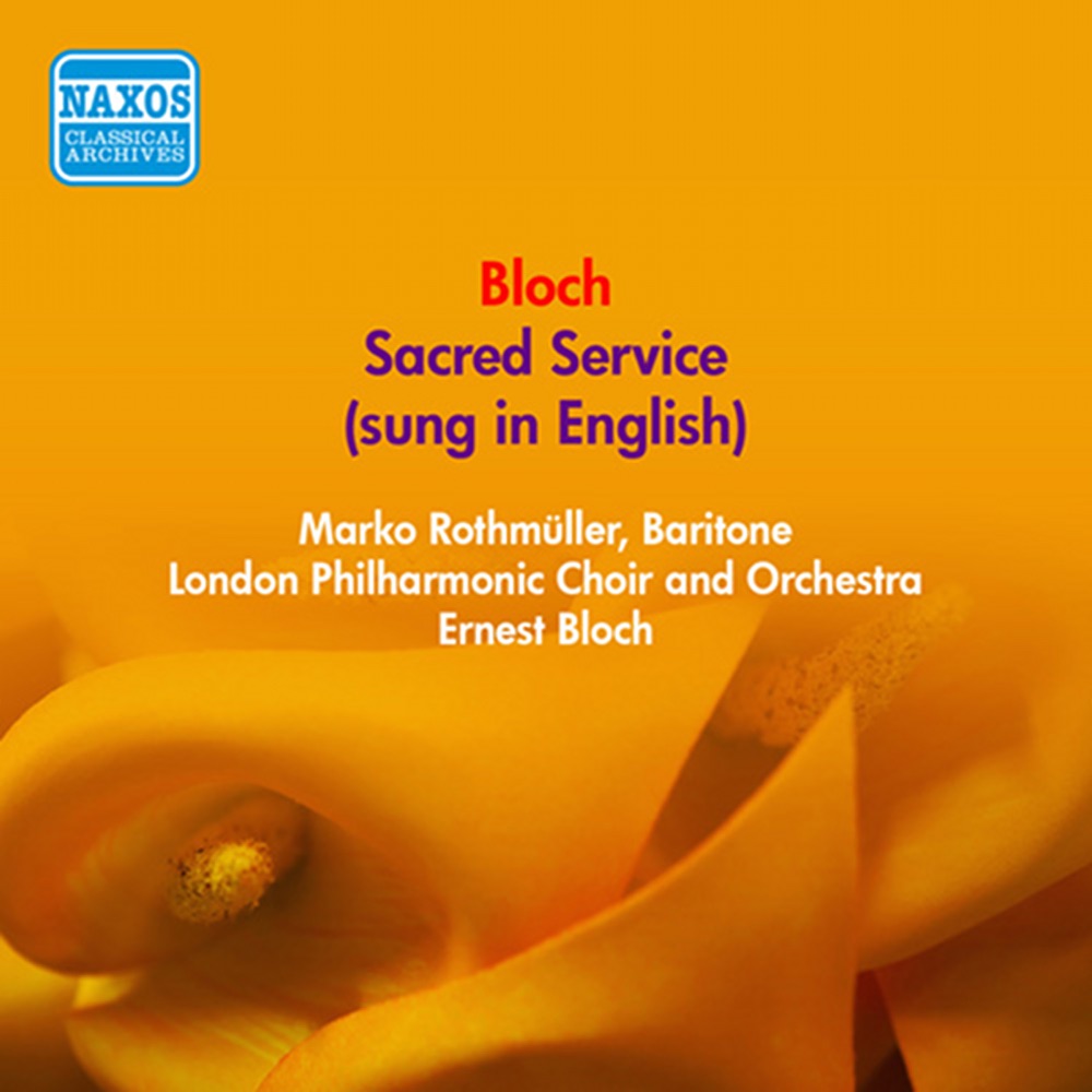 Обложка альбома «Bloch: Sacred Service (Sung in English)» — Dorothy Bond, London Philharmonic Choir, Ernest Bloch, London Philharmonic Orchestra, Marko Rothmüller & Doris Cowan