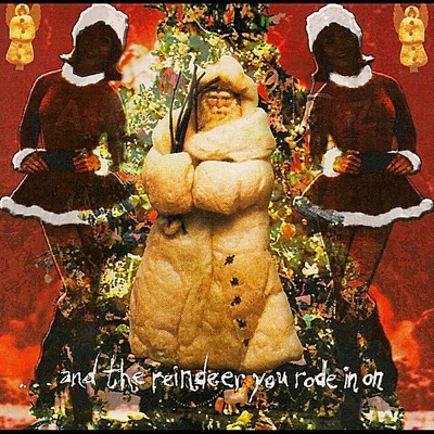 ...And the Reindeer You Rode In On