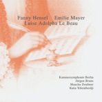 Mayer: Symphonie No. 5 F-moll - Hensel: Hero Und Leander - Le Beau: Klavierkonzert D-moll, Op. 37