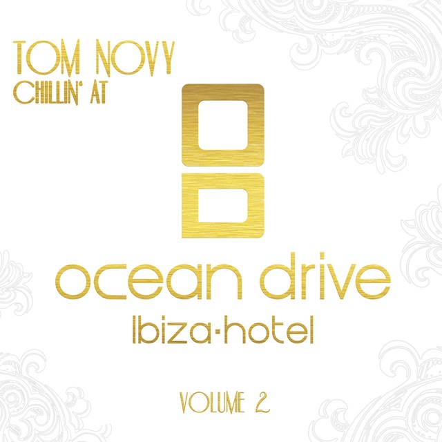 Tom Novy - Chillin' At Ocean Drive Ibiza Hotel, Vol. 2